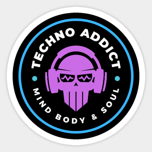 Techno addict mind body soul Sticker